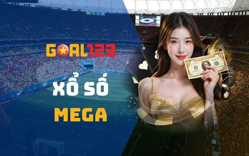 Xổ số mega - Giải trí con số trúng tiền khủng mỗi ngày